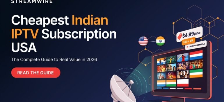 Cheapest Indian IPTV Subscription USA: The Complete Guide to Real Value in 2026