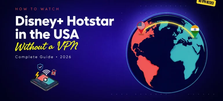 How to Watch Disney Hotstar in USA Without VPN: Complete Guide (2026)