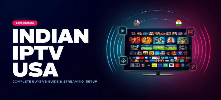 Indian IPTV USA: Complete Buyer's Guide & Streaming Setup (2026)